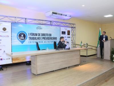 I FÓRUM DE DIREITO DO TRABALHO E PREVIDENCIÁRIO: Entendendo as reformas.